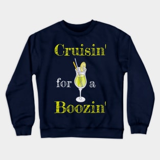 Cruisin' for a Boozin' Cruise Ship Tshirt Crewneck Sweatshirt